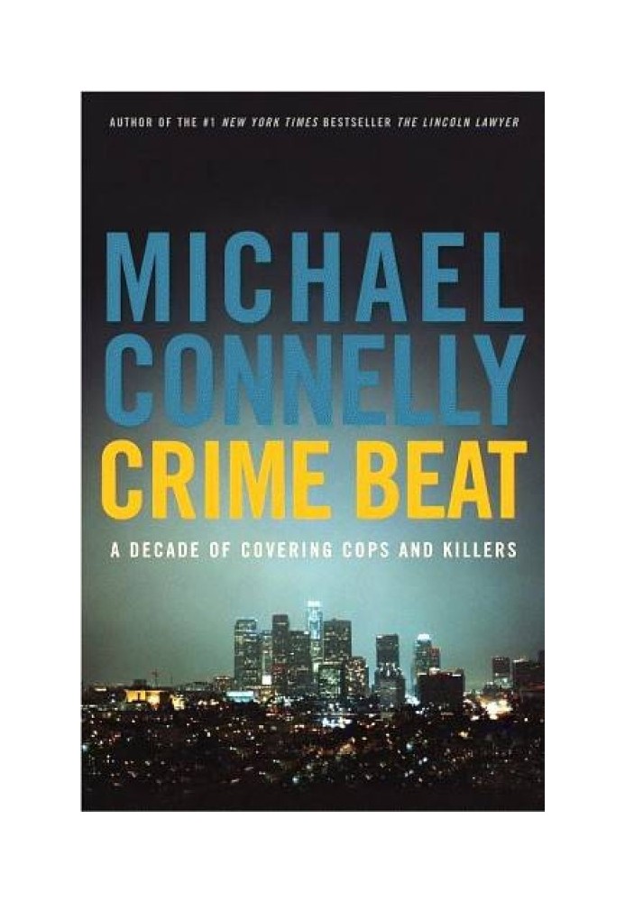 Crime Beat: A Decade Of Covering Cops And Killers