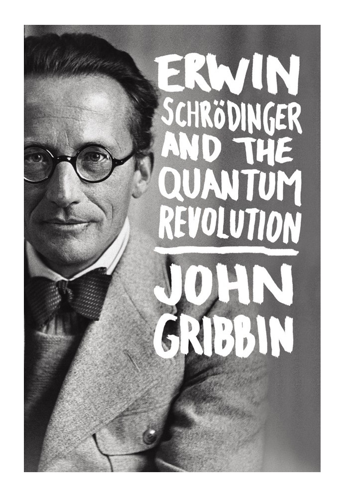 Erwin Schrodinger and the Quantum Revolution