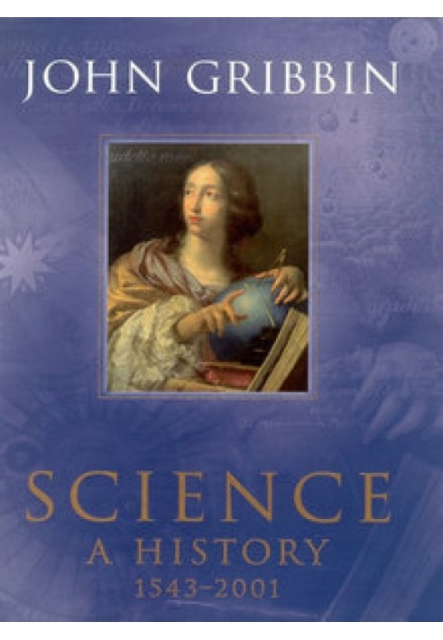 Science: A History 1543 - 2001