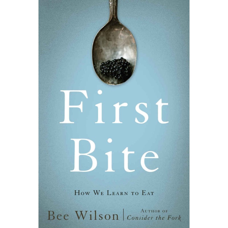 First Bite: How We Learn to...