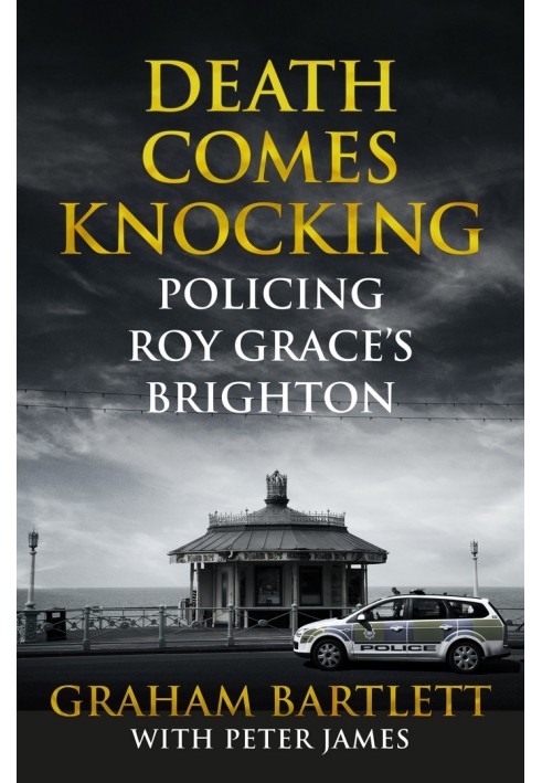 Death Comes Knocking: Policing Roy Grace's Brighton