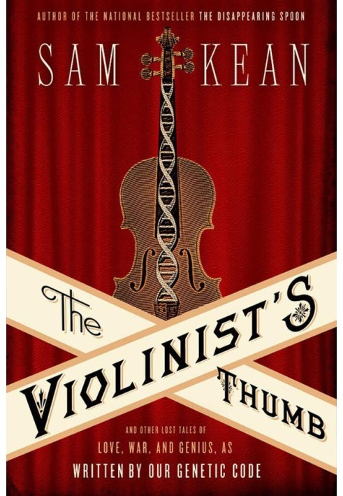 The Violinist's Thumb: And Other Lost Tales of Love, War, and Genius, as Written by Our Genetic Code