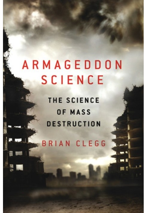 Armageddon Science: The Science of Mass Destruction