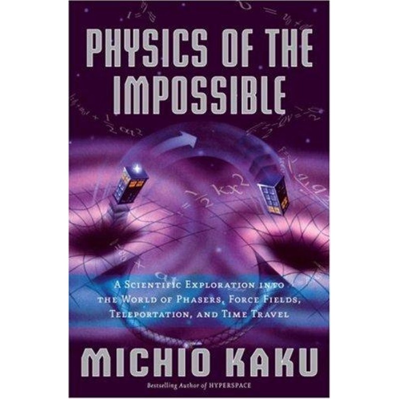 Physics of the Impossible:...