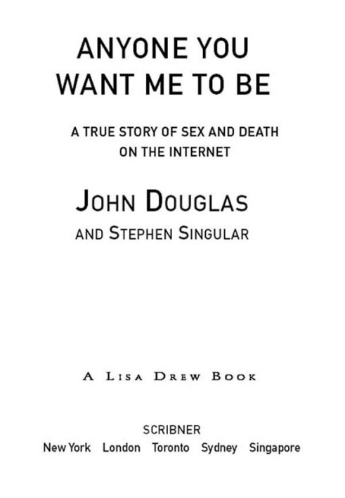 Кем бы вы ни хотели меня видеть: Правдивая история секса и смерти в Интернете