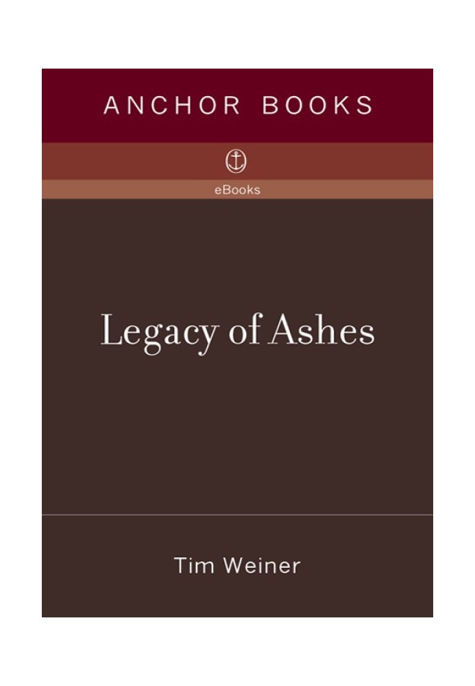 Legacy of Ashes: The History of the CIA