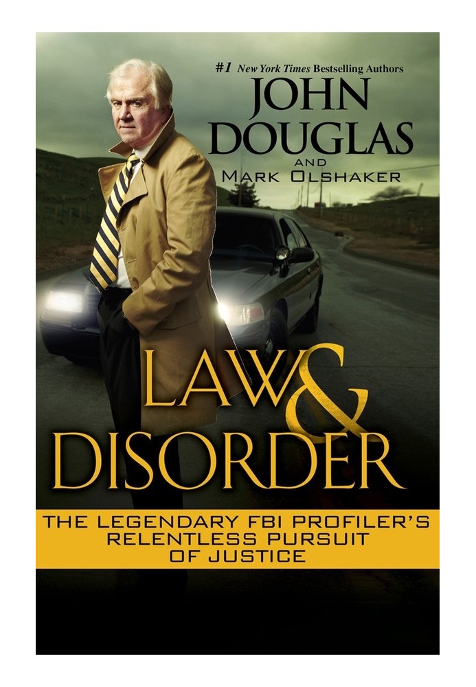 Law & Disorder: The Legendary FBI Profiler's Relentless Pursuit of Justice