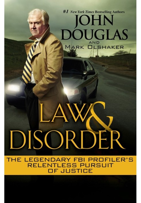 Law & Disorder: The Legendary FBI Profiler's Relentless Pursuit of Justice