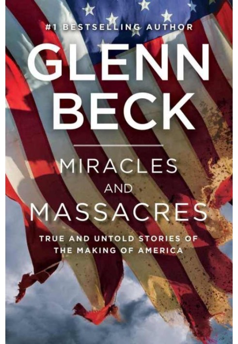 Чудеса та масові вбивства: правдиві та нерозказані історії становлення Америки