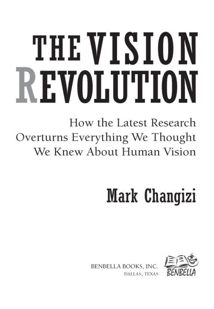 The Vision Revolution: How the Latest Research Overturns Everything We Thought We Knew About Human Vision