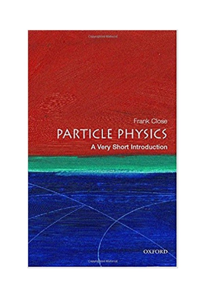 Particle Physics: A Very Short Introduction