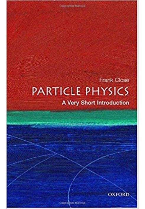 Particle Physics: A Very Short Introduction