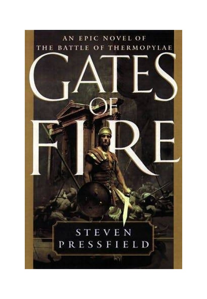 Gates of Fire: An Epic Novel of the Battle of Thermopylae