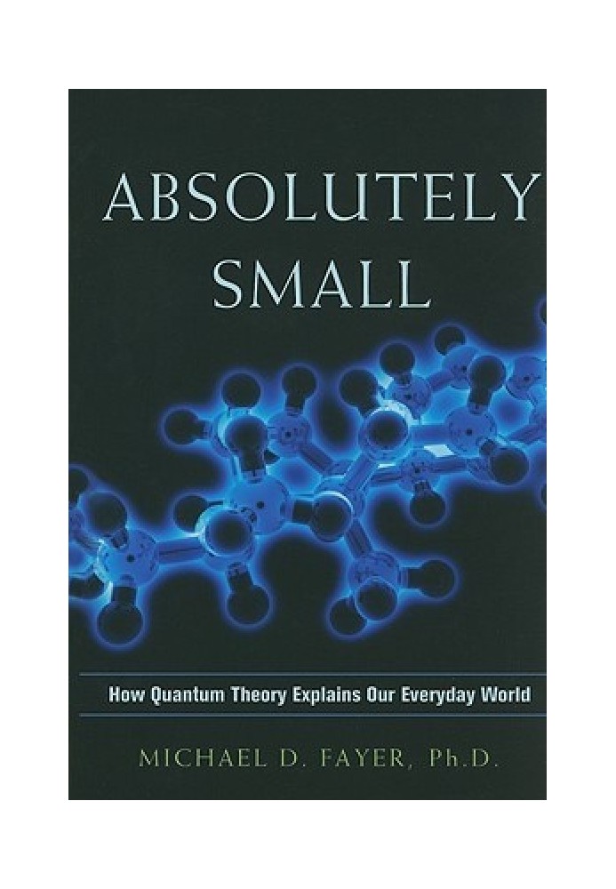 Absolutely Small: How Quantum Theory Explains Our Everyday World