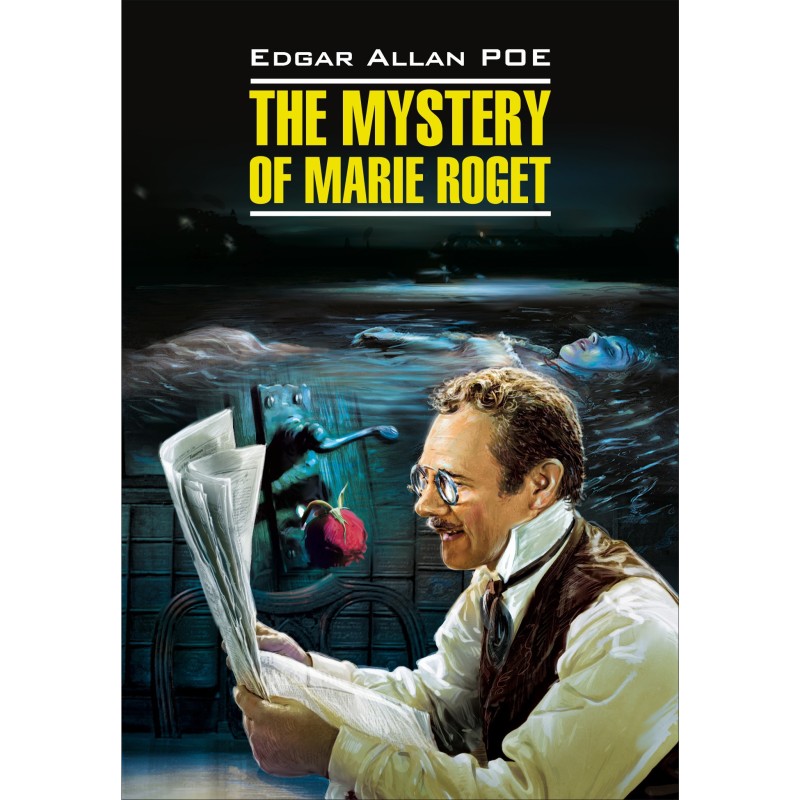 The Mystery of Marie Roget....