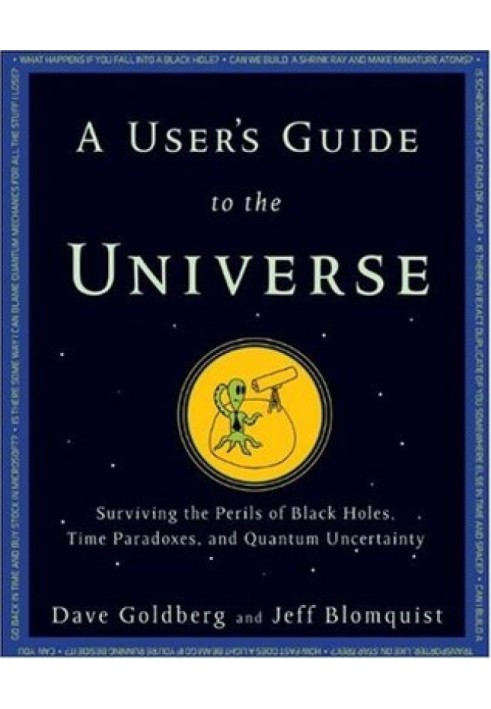 A User's Guide to the Universe: Surviving the Perils of Black Holes, Time Paradoxes, and Quantum Uncertainty