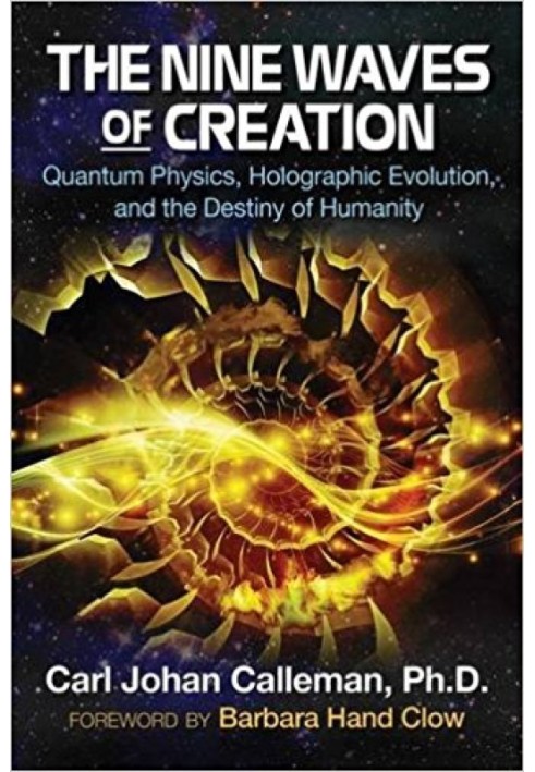 The Nine Waves of Creation: Quantum Physics, Holographic Evolution, and the Destiny of Humanity