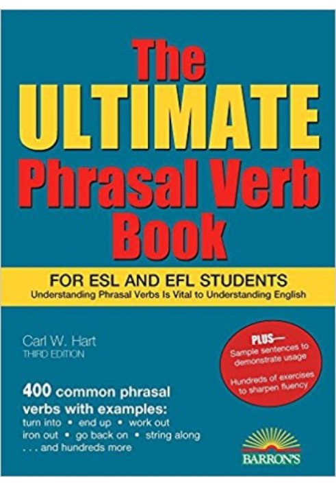 The Ultimate Phrasal Verb Book: For ESL and EFL Students