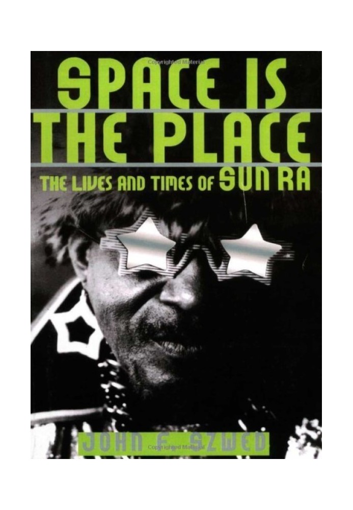 SPACE IS THE PLACE YOU NEED (The Life and Times of Sun Ra)