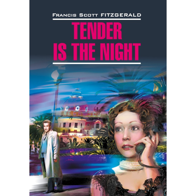 Tender is the night / Ночь...
