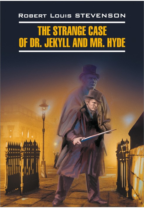 The Strange Case of Dr. Jekyll and Mr. Hyde / Странная история доктора Джекила и мистера Хайда. Книга для чтения на английском я