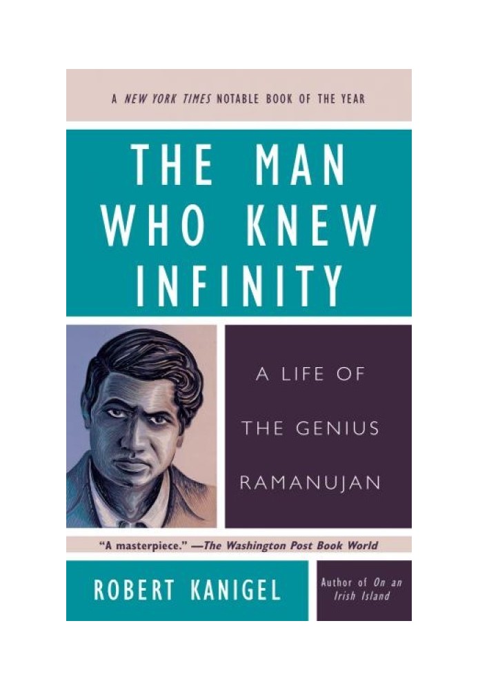 The Man Who Knew Infinity: A Life of the Genius Ramanujan