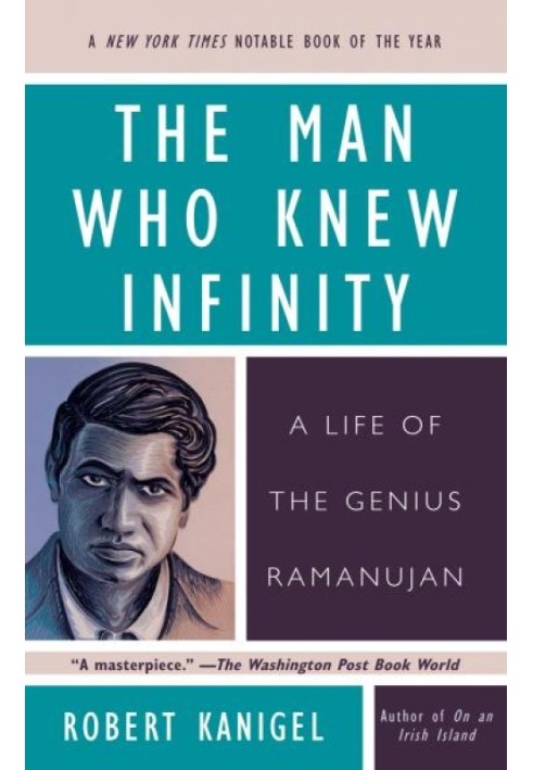 The Man Who Knew Infinity: A Life of the Genius Ramanujan