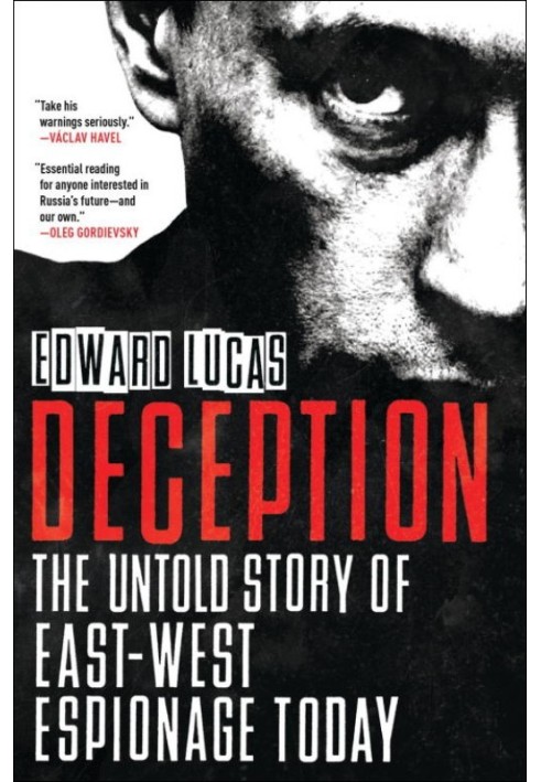 Deception: The Untold Story of East-West Espionage Today