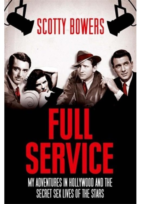 Full Service: My Adventures in Hollywood and the Secret Sex Lives of the Stars