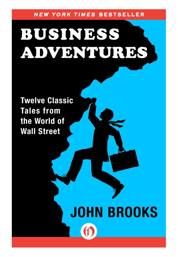 Business Adventures: Twelve Classic Tales from the World of Wall Street