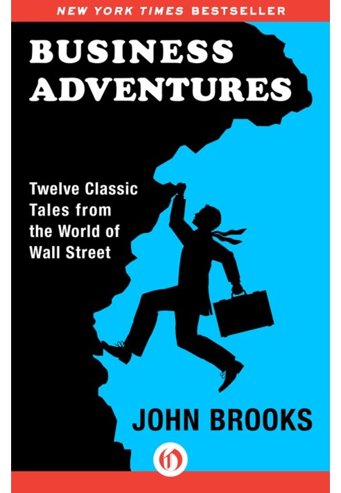 Business Adventures: Twelve Classic Tales from the World of Wall Street