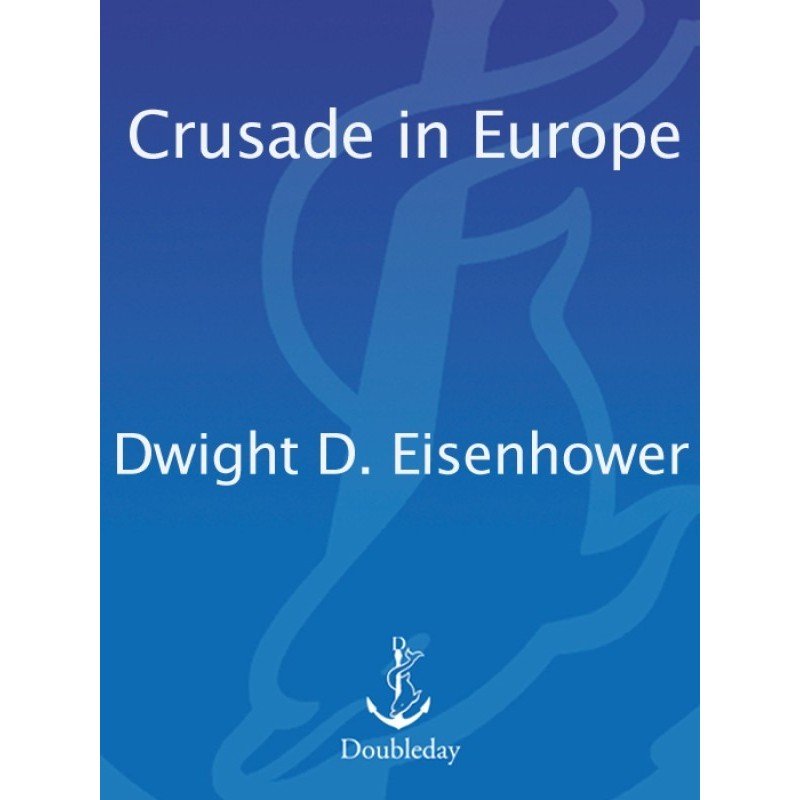 Crusade in Europe: A...