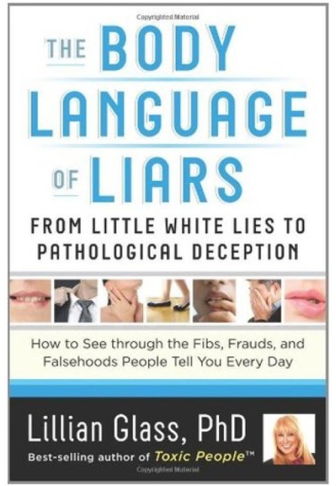 Язык тела лжецов: от маленькой белой лжи к патологическому обману Как распознать выдумки, мошенничества и ложь, которые люди гов