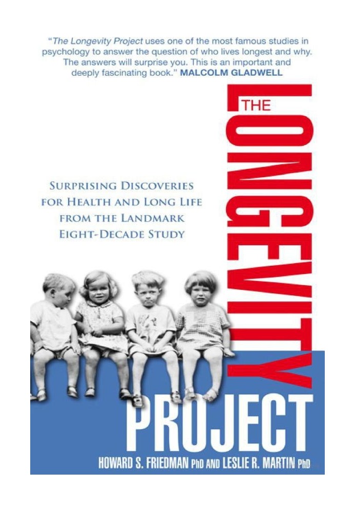 The Longevity Project: Surprising Discoveries for Health and Long Life from the Landmark Eight-Decade Study