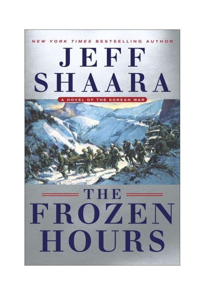 The Frozen Hours: A Novel of the Korean War