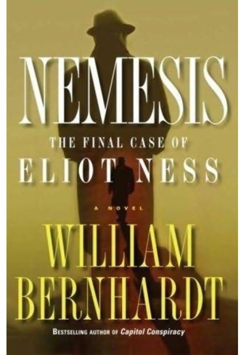 Nemesis: The Final Case of Eliot Ness