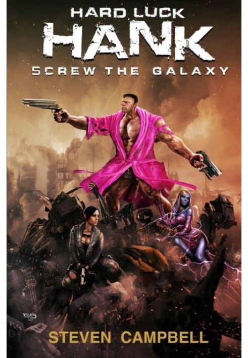 Hard Luck Hank: Screw the Galaxy