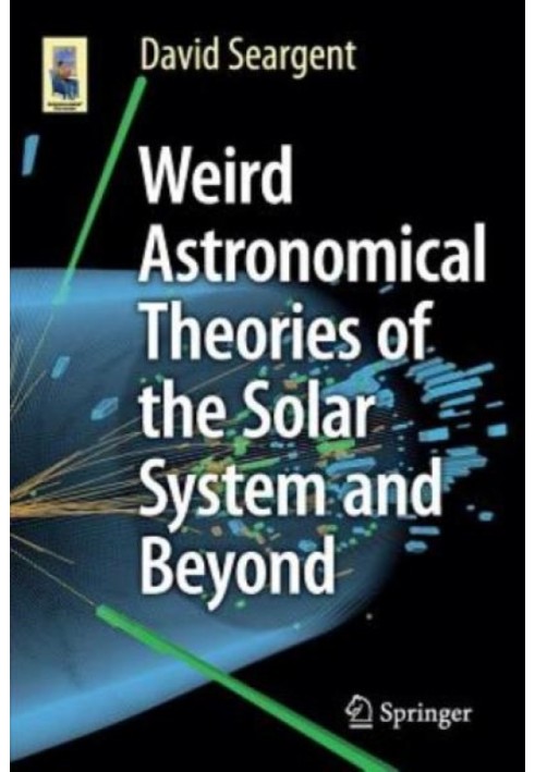Странные астрономические теории Солнечной системы и за ее пределами
