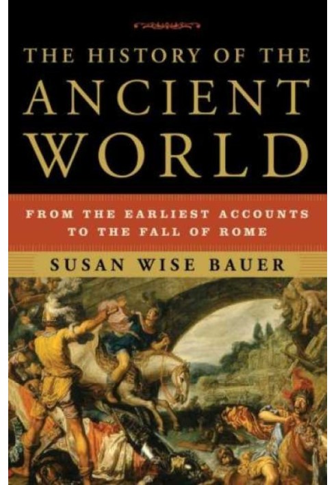 History of the Ancient World: from the origins of civilization to the fall of Rome