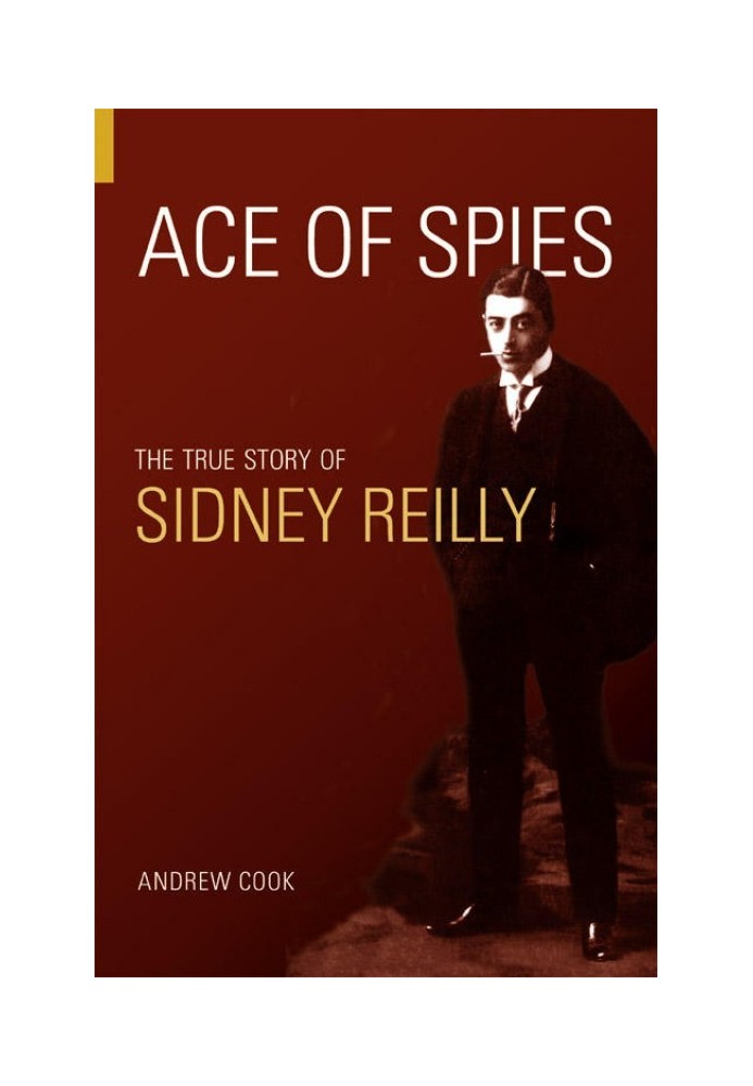 Ace of Spies: The True Story of Sidney Reilly