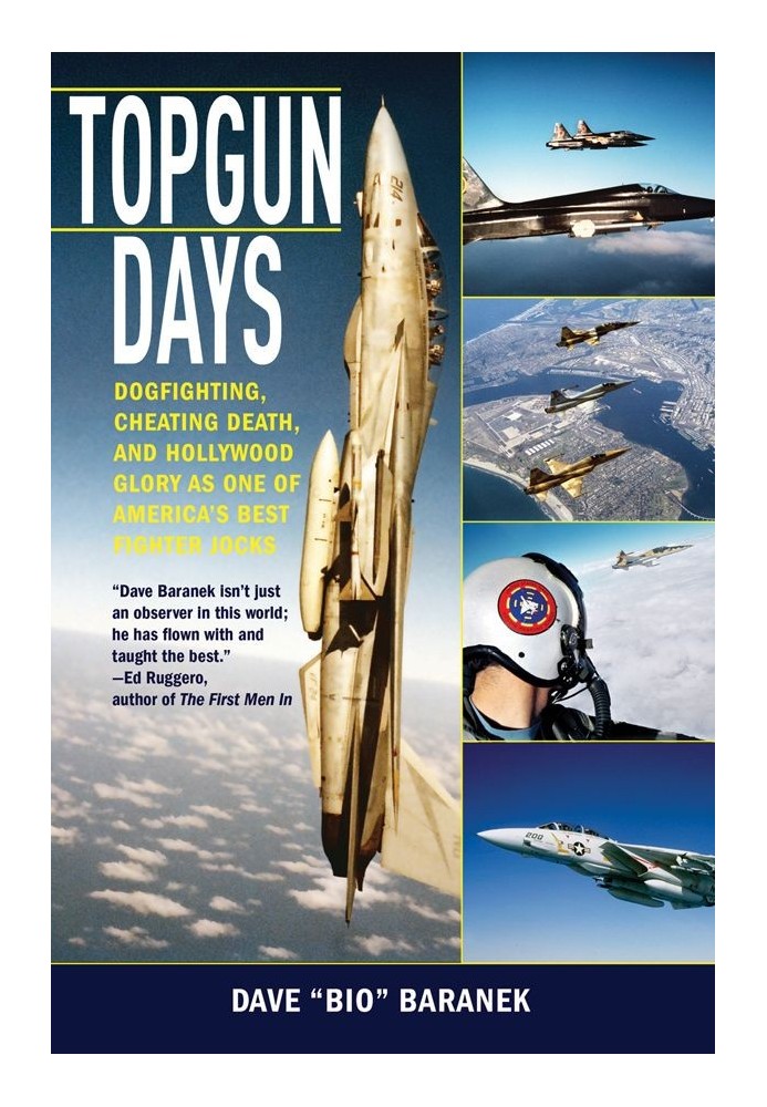 Topgun Days: Dogfighting, Cheating Death, and Hollywood Glory as one of America's Best Fighter Jocks