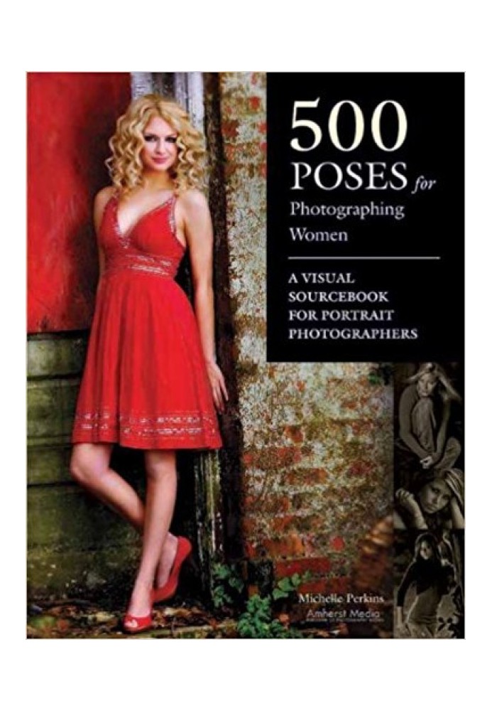 500 Poses for Photographing Women: A Visual Sourcebook for Portrait Photographers