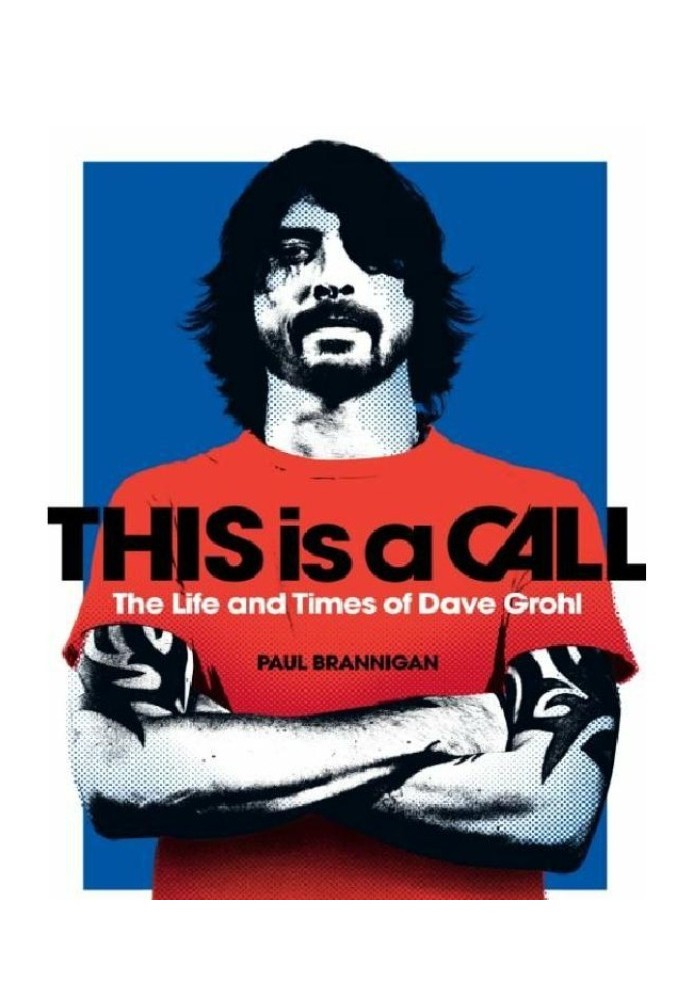 This is a Call: The Life and Times of Dave Grohl