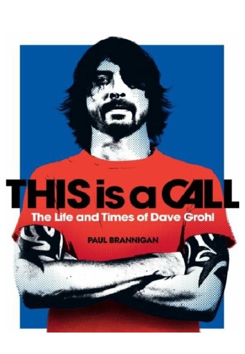 This is a Call: The Life and Times of Dave Grohl