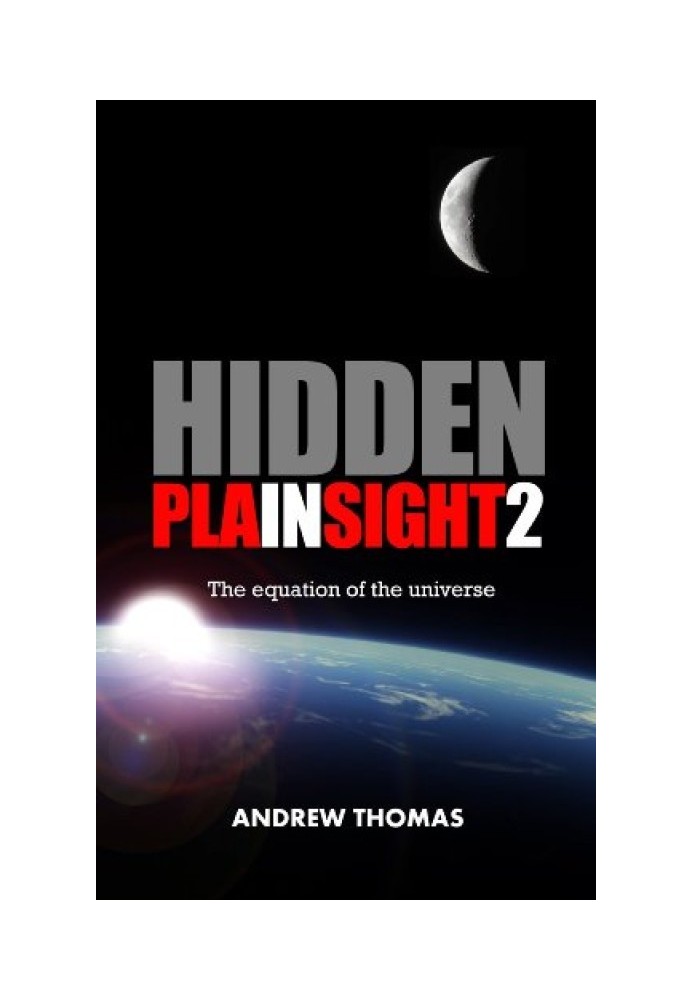 Hidden In Plain Sight 2: The equation of the universe