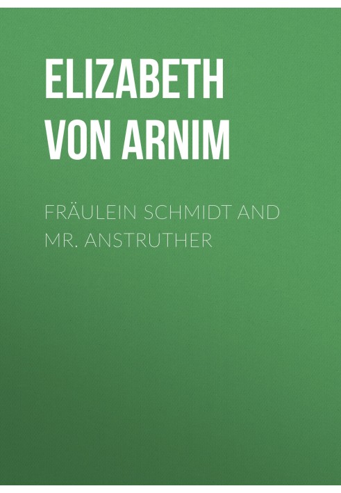 Fräulein Schmidt and Mr. Anstruther