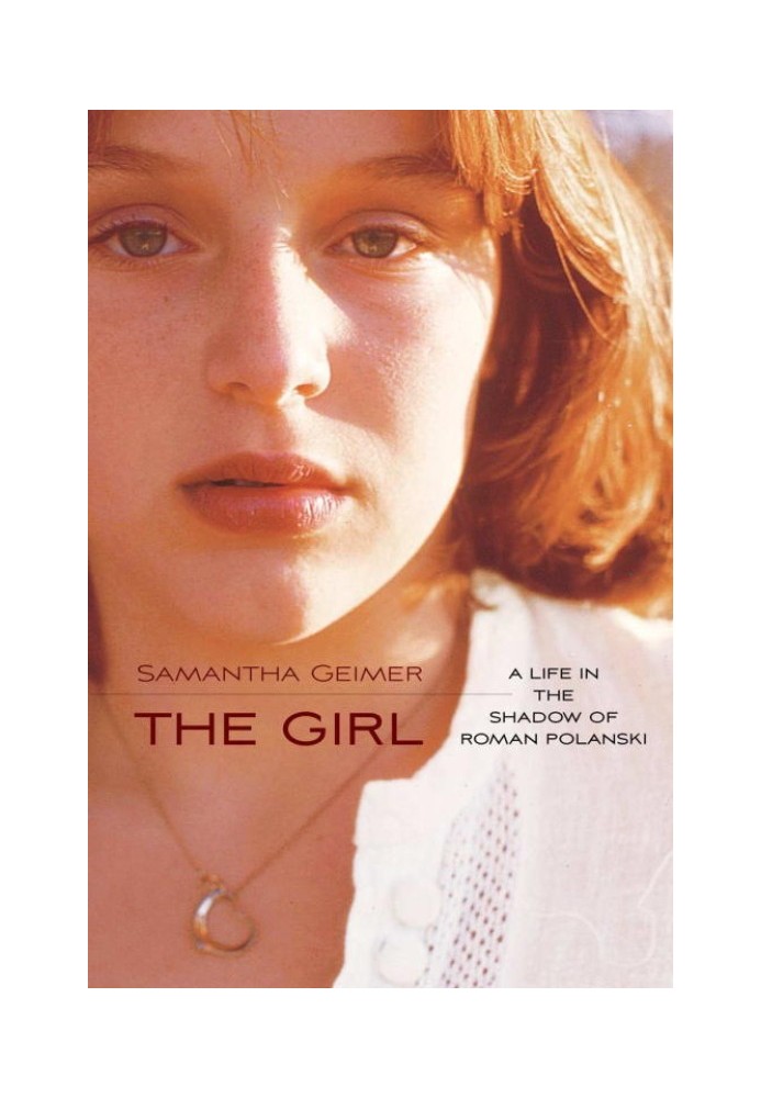 The Girl: A Life in the Shadow of Roman Polanski