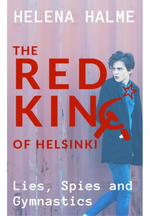 The Red King of Helsinki: Lies, Spies and Gymnastics