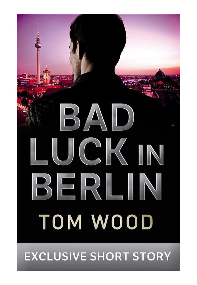 Bad Luck in Berlin: An Exclusive Short Story