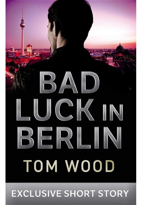 Bad Luck in Berlin: An Exclusive Short Story